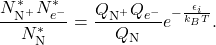 \begin{gather*}\frac{N_{\Te{N}^+}^*N_{e^-}^*}{N_{\Te{N}}^*} = \frac{Q_{\Te{N}^+}Q_{e^-}}{Q_{\Te{N}}} e^{-\frac{\epsilon_i}{k_BT}}.\end{gather*}
