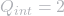 Q_{int} = 2