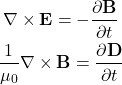 \begin{gather*}\nabla\times\Bf{E} = -\pder[\Bf{B}]{t}\\\frac{1}{\mu_0}\nabla\times\Bf{B} = \pder[\Bf{D}]{t}\end{gather*}
